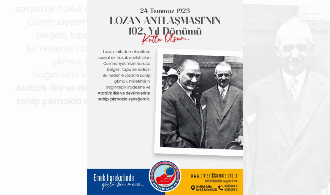 Birleşik Kamu-İş: Lozan, Türk ulusunun diplomatik zaferidir Birleşik Kamu-İş Konfederasyonu, Lozan Antlaşması'nın 102. yıl dönümünde yaptığı açıklamada,