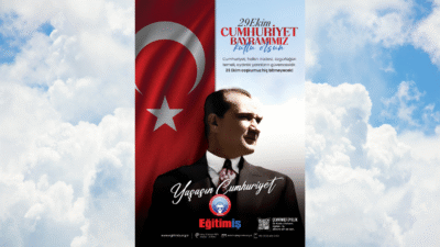 Eğitim-İş Sendikası Genel Merkezi, 29 Ekim Cumhuriyet Bayramı dolayısıyla yayımladığı